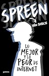 Spreen. Lo mejor y lo peor de Internet / Spreen. The Best and the Worst of the I nternet (Spanish Edition)