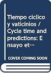 Tiempo cíclico y vaticinios : ensayo etnohistórico sobre el pensamiento maya