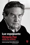 Luz espejante. Octavio Paz ante la critica (Spanish Edition)