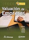Valuación de empresas - un enfoque práctico y dinámico (Spanish Edition)