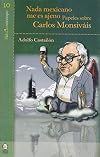 NADA MEXICANO ME ES AJENO. PAPELES SOBRE CARLOS MONSIVAIS