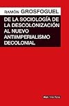 DE LA SOCIOLOGIA DE DESCOLONIZACION AL NUEVO ANTIIMPERIALIS