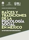 Raíces y tradiciones de la psicología social en México : un estudio historiográfico