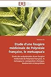 Etude D'une Foug%C3%A8re M%C3%A9dicinale De Polyn%C3%A9sie Fran%C3%A7aise, Le Metuapua'a