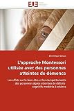 Lapproche Montessori Utilise Avec Des Personnes Atteintes De Dmence Les Effets Sur Le Bientre Et Les Comportements Des Personnes Ges Atteintes De Dficits Cognitifs Modrs Svres
