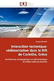 Interaction Tectoniquesdimentation Dans Le Rift De Corinthe Grce Architecture Stratigraphique Et Sdimentologie Du Gilbert Delta De Kerinitis