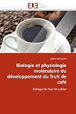Biologie Et Physiologie Molculaire Du Dveloppement Du Fruit De Caf