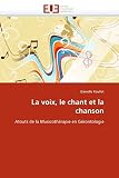La Voix Le Chant Et La Chanson