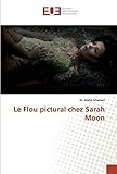 Le Flou Pictural Chez Sarah Moon