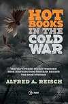 Hot Books in the Cold War—: The CIA-Funded Secret Western Book Distribution Program Behind the Iron Curtain