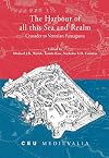 The Harbour of All This Sea and Realm: Crusader to Venetian Famagusta