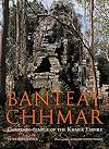 Banteay Chhmar: Garrison Temple of the Khmer Empire
