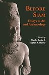 Before Siam: Essays in Art and Archaeology
