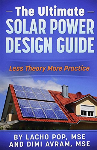 Cover of The Ultimate Solar Power Design Guide: Less Theory More Practice