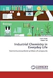 Industrial Chemistry In Everyday Life Commonly Encountered Synthesis Of Compounds