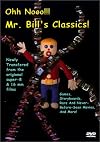 Ohh Nooo!!! Mr. Bill's Classics!