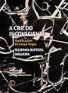A cor do inconsciente : significações do corpo negro