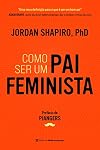 Como ser um pai feminista