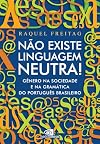 NÃO EXISTE LINGUAGEM NEUTRA!