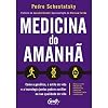 Medicina do amanha. Como a genetica o estilo de vida e a tecnologia juntos podem auxiliar na sua qualidade de vida (Em Portugues do Brasil)