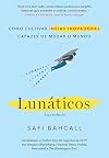 Lunaticos - Como cultivar ideias inovadoras capazes de mudar o mundo (Em Portugues do Brasil)