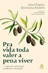 Pra vida toda valer a pena viver - Pequeno manual para envelhecer com alegria (Em Portugues do Brasil)