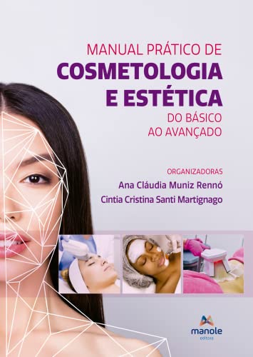 Manual Prático de Cosmetologia e Estética: Do básico ao avan...
