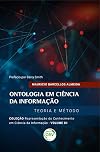 Ontologia em Ciência da Informação : teoria e método
