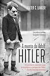 A mente de Adolf Hitler - O relatorio secreto que investigou a psique do lider da Alemanha nazista (Em Portugues do Brasil)