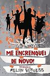 Me encrenquei de novo. (Em Portugues do Brasil)