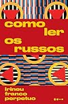 Como ler os russos (Em Portugues do Brasil)