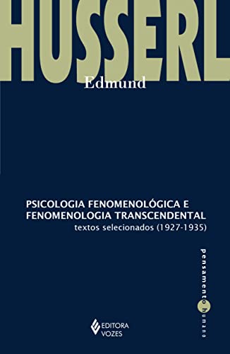 Capa do livro Psicologia fenomenológica e fenomenologia transcendental: Textos selecionados (1927-1935)