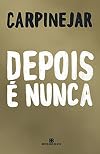 depois é nunca