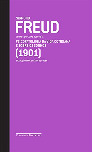 Capa do livro Freud (1901) - Obras completas volume 5: Psicopatologia da vida cotidiana e Sobre os sonhos