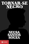 Tornar-se negro - Ou As vicissitudes da identidade do negro brasileiro em ascensao social (Em Portugues do Brasil)