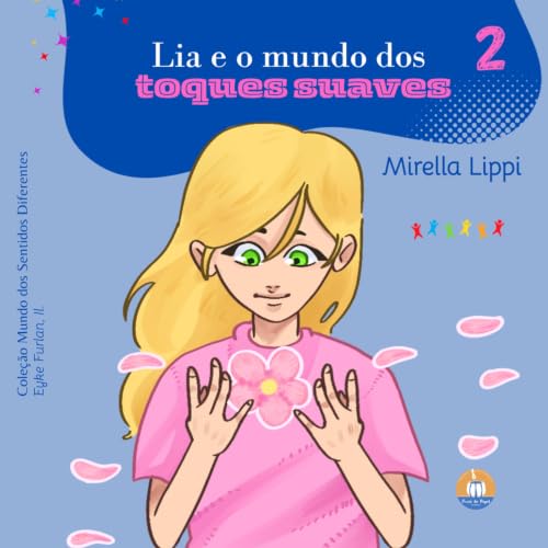 Lia e o mundo dos toques suaves - L2: Volume 2 - Coleção Mundo dos Sentidos Diferentes: 1