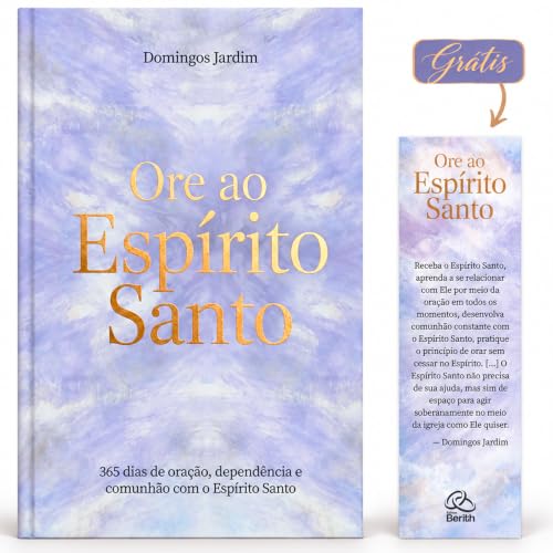 Devocional Ore ao Espírito Santo | Domingos Jardim: 365 Dias de Oração, Dependência e Comunhão Com o Espírito Santo