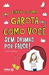 Diário De Uma Garota Como Você Sem Dramas, Por Favor! 7