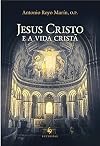 Jesucristo y la vida cristiana