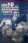 os 10 mandamentos da esquerda crist michael j kruger