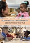 Vida cotidiana e microtransições: Narrativas pedagógicas das escolas do Observatório da Cultura Infantil