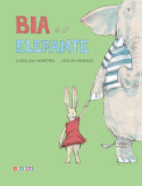 Capa de Bia e o elefante, de Carolina Moreyra · il. Odilon Moraes