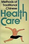 Methods of Traditional Chinese Health Care