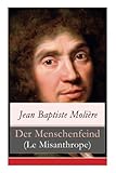 Der Menschenfeind Le Misanthrope Der Verliebte Melancholiker Eine Komdie