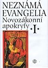 Neznámá evangelia Novozákonní apokryfy I