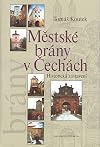Městské brány v Čechách : historická zastavení