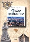 Praga hermetica : [esotern&iacute; průvodce po Kr&aacute;lovsk&eacute; cestě]