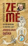 Ze mě : cesta Blázna a vnitřní svět Jaroslava Duška