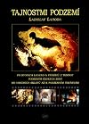 Tajnostmi podzemí : po stopách legend a příběhů z temnot : podzemím českých zemí : od hradních sklepů až k podzemním továrnám