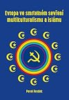 Evropa ve smrtelném sevření multikulturalismu a islámu